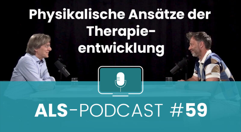 Amytrophe-lateralsklerose-als-als-podcast-physikalische-medikamentenentwicklung